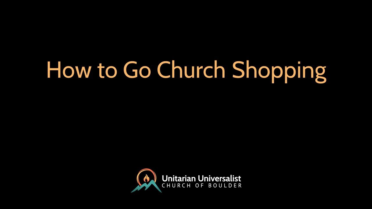 How to Go Church Shopping | Rev.  David Schwartz, Unitarian Universalist Church of Boulder