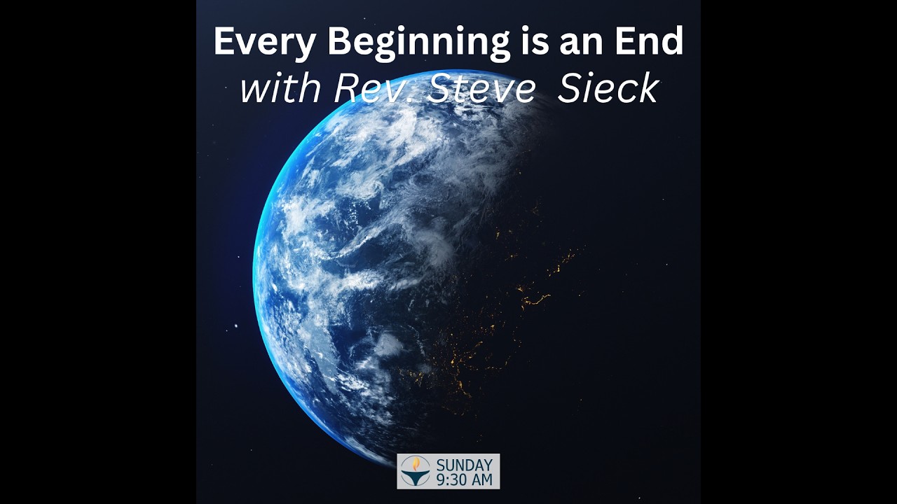 Every Beginning is an End, Rev. Steve Sieck